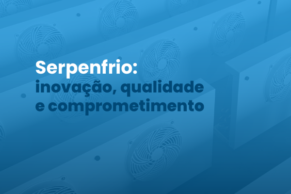 Serpenfrio: inovação, qualidade e comprometimento